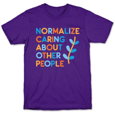 Normalize Caring About Other People T-Shirt